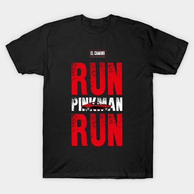 EL CAMINO A BREAKING BAD MOVIE: RUN PINKMAN RUN T-Shirt by FunGangStore